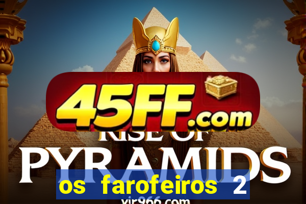 os farofeiros 2 rede canais